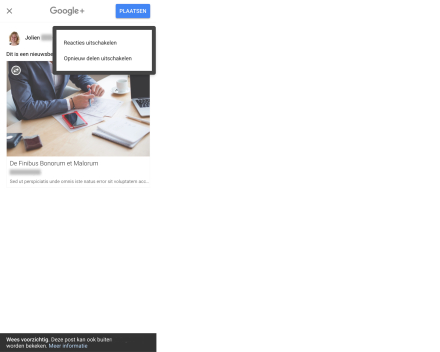 Je kan ervoor zorgen dat anderen met hun Google+ - account niet kunnen reageren op je bericht of het bericht niet meer kunnen verder delen.